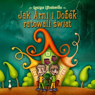 Jak Arni i Dobek ratowali świat