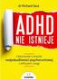 ADHD nie istnieje. Cała prawda o zespole nadpobudliwości psychoruchowej z deficytem uwagi