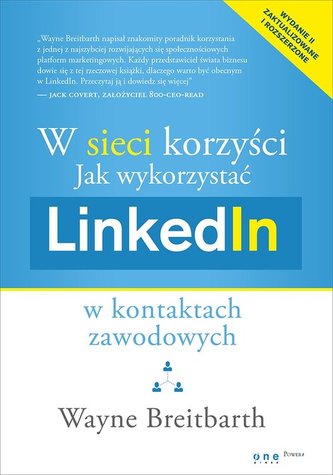 W sieci korzyści. Jak wykorzystać LinkedIn w kontaktach zawodowych