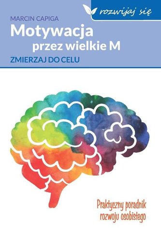 Motywacja przez wielkie M. Zmierzaj do celu