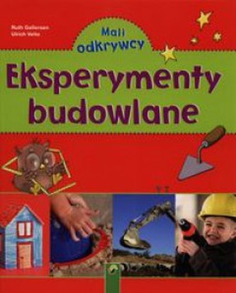 Mali odkrywcy. Eksperymenty budowlane