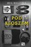 Pod kloszem