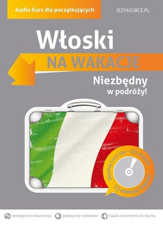 Włoski na wakacje. Audio kurs dla początkujących