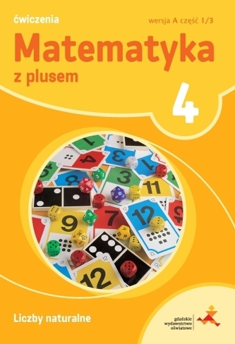 Matematyka Z Plusem. Klasa 4, Szkoła Podstawowa. Zeszyt ćwiczeń. Liczby ...