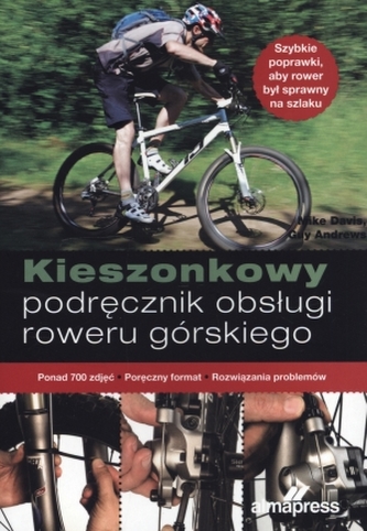 Kieszonkowy podręcznik obsługi roweru górskiego Kieszonkowy podręcznik obsługi roweru górskiego