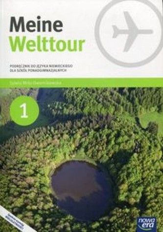 Meine Welttour. Szkoły ponadgimnazjalne. Część 1. Język niemiecki. Podręcznik + CD