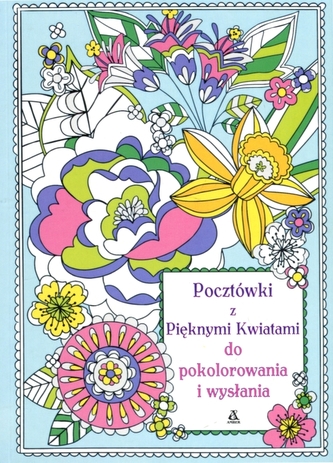 Pocztówki z pięknymi kwiatami do pokolorowania i wysłania