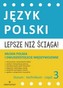 Lepsze niż ściąga. Liceum i technikum. Język polski. Część 3