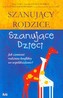 Szanujący rodzice, szanujące dzieci. Jak zamienić rodzinne konflikty we współdziałanie?