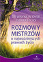 Rozmowy Mistrzów o najważniejszych prawdach życia