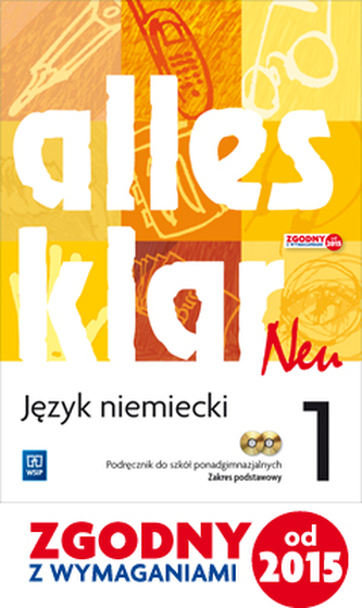 Alles Klar Neu. Szkoły ponadgimnazjalne. Podręcznik. Zakres podstawowy. Język niemiecki