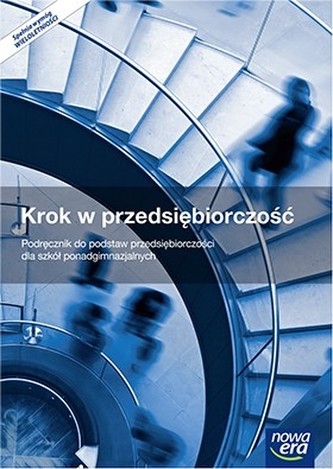 Krok w przedsiębiorczość. Podręcznik do podstaw przedsiębiorczości dla szkół ponadgimnazjalnych