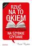 Rzuć na to okiem. Rewelacyjne sposoby na szybkie czytanie. Wydanie 2