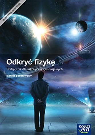 Fizyka. Odkryć Fizykę. Podręcznik. Zakres podstawowy. Szkoły ponadgimnazjalne