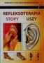 Porady lekarza rodzinnego. Refleksoterapia. Stopy. Uszy
