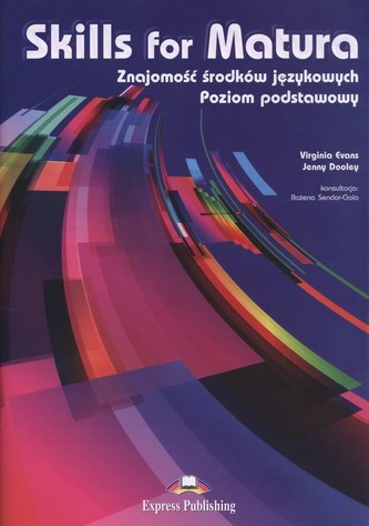 Skills for Matura. Znajomość środków językowych. Poziom podstawowy