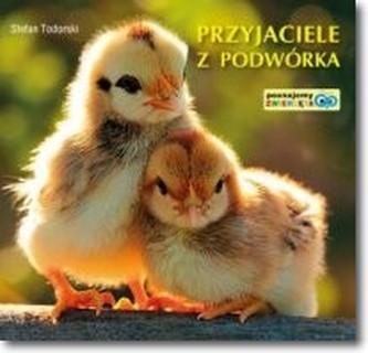 Poznajemy zwierzeta. Przyjaciele z podwórka