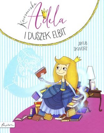 Księżniczka Adela i duszek Elbit