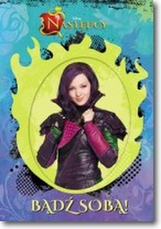 Następcy. Bądź sobą!