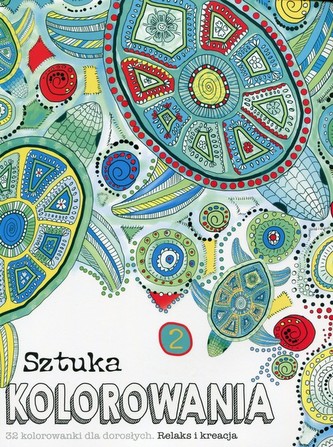 Sztuka kolorowania cz.2 32 kolorowanki dla dorosłych