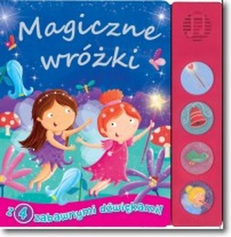 Magiczne wróżki. Książeczka dźwiękowa