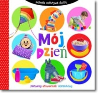Maluch odkrywa świat. Mój dzień