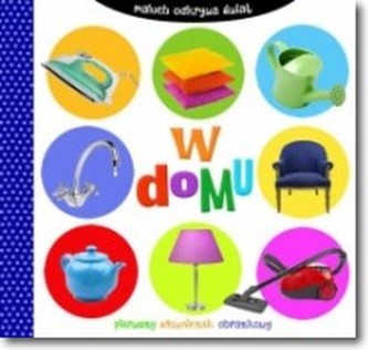 Maluch odkrywa świat. W domu