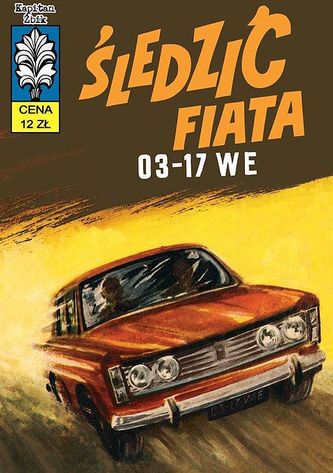Kapitan Żbik. Śledzić fiata 03-17WE