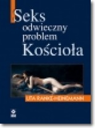 Seks. Odwieczny problem Kościoła