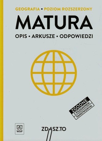 Zdasz to. Geografia. Arkusze maturalne. Poziom rozszerzony Zdasz to. Geografia. Arkusze maturalne. Poziom rozszerzony