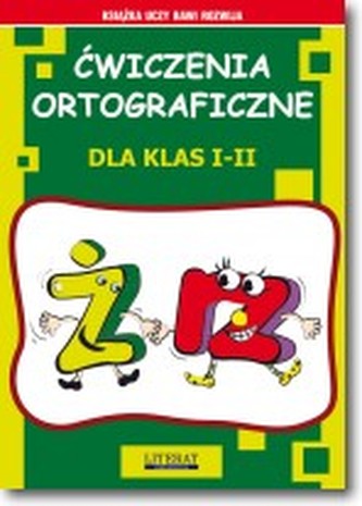Ćwiczenia ortograficzne dla klas I-II. Ż – RZ