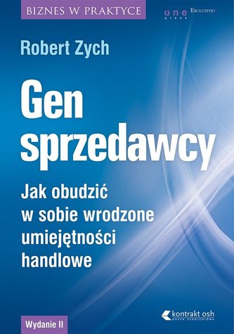 Gen sprzedawcy Jak obudzić w sobie wrodzone umiejętności handlowe