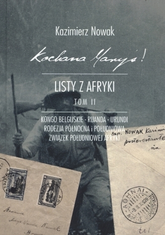 Kochana Maryś! Listy z Afryki. Tom 2
