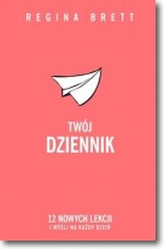 Twój Dziennik. 12 nowych lekcji i myśli na każdy dzień