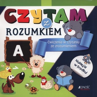 Czytam z rozumieniem. Ćwiczenia z czytaniu ze zrozumieniem