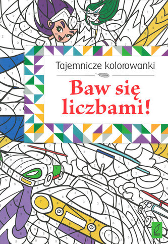 Tajemnicze kolorowanki Baw się liczbami