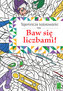 Tajemnicze kolorowanki Baw się liczbami
