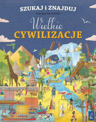 Szukaj i znajduj.  Wielkie cywilizacje
