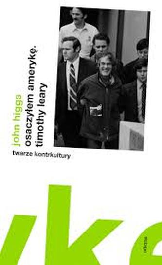 Osaczyłem Amerykę. Timothy Leary