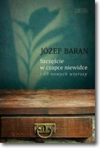 Szczęście w czapce niewidce i 99 nowych wierszy