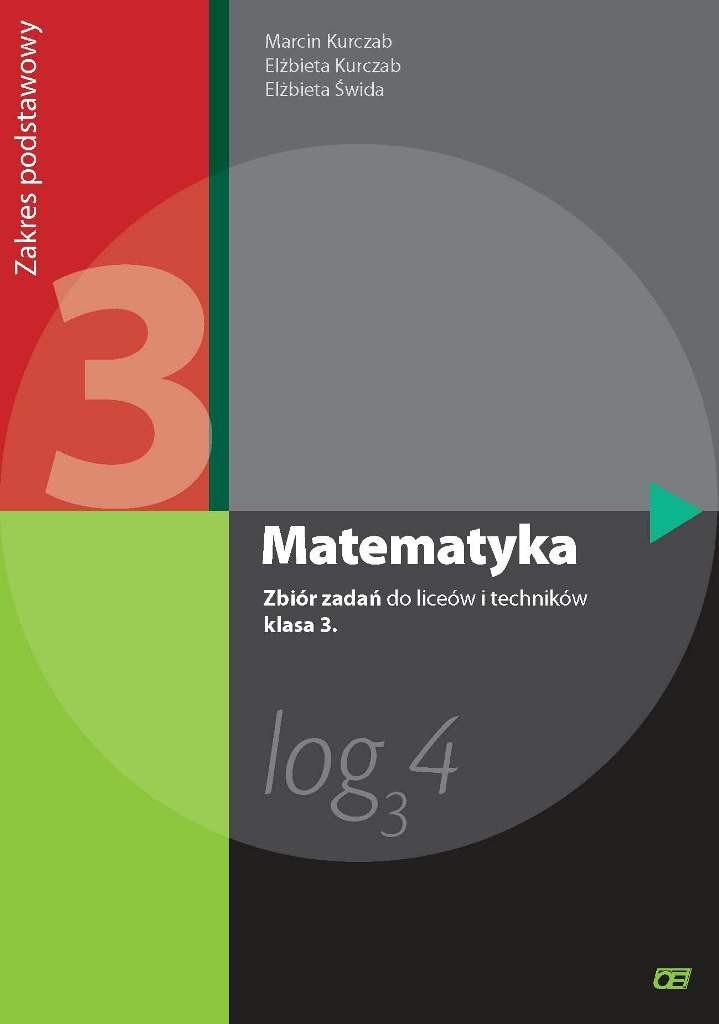 Matematyka. Klasa 3, Liceum I Technikum. Zbiór Zadań. Zakres Podstawowy ...