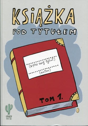 Książka pod tytułem. Tom 1