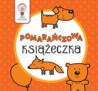 Wiem wszystko. Pomarańczowa książeczka