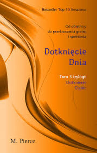 Dotknięcie Dnia. Tom III