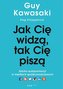Jak cię widzą, tak cię piszą Sztuka autopromocji w mediach społecznościowych