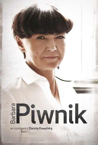 Barbara Piwnik w rozmowie z Dorotą Kowalską