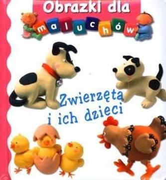 Obrazki dla maluchów. Zwierzęta i ich dzieci