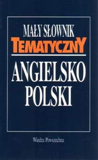 Mały słownik tematyczny angielsko polski