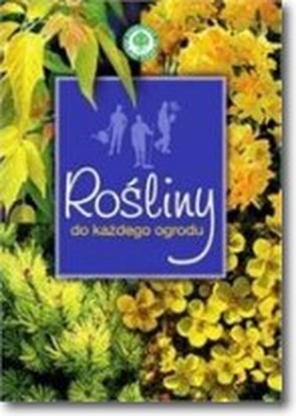 Rośliny do każdego ogrodu