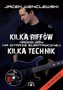 Kilka riffów. Kilka technik. Nauka gry na gitarze elektrycznej + DVD